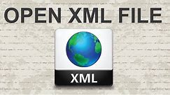 How to open XML file - 2 Methods