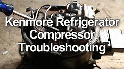 Kenmore Refrigerator Not Cooling - Compressor Troubleshooting and Testing
