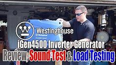 Westinghouse iGen4500 Inverter Generator Review, Sound/Decibel Test, Load Test, Initial Setup