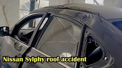 Repair of Nissan Sylphy left door frame deformation and roof dent