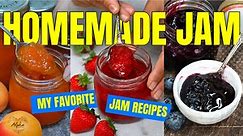 How To Make Homemade Jam - Blackberry Jam and Strawberry, Apricot, Raspberry, Blueberry, and Fig Jam