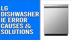 LG Dishwasher iE Error– Meaning, Causes and Solutions