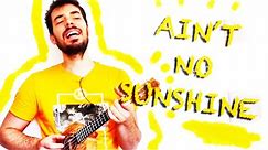 AIN'T NO SUNSHINE - ukulele TUTORIAL ! Bill Withers