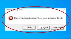 How To Fix There Is No Disk In The Drive. Please Insert a Disk Into Drive - Windows 10/8/7/8.1
