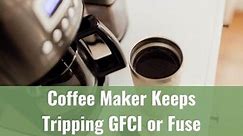 Coffee Maker Keeps Tripping GFCI or Fuse - Ready To DIY