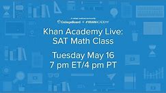 Khan Academy Live: SAT Math