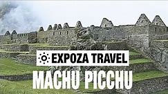 Machu Picchu (Peru) Vacation Travel Video Guide