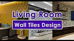 Living Room Wall Tiles Design | Blowing Ideas
