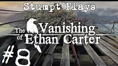 Stumpt Plays - The Vanishing Of Ethan Carter - #8 - The Sleeper (FINAL)