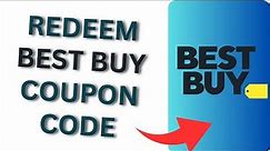 How to Redeem Best Buy Coupon Code | Best Buy Redeem Tutorial