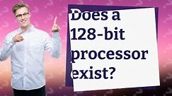 Does a 128-bit processor exist?