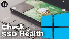 How to Check SSD Health in Windows 10