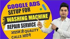 Google Ads for Washing Machine Repair Service | PPC for Washing Machine Repair