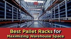 Best Pallet Racks for Maximizing Warehouse Space