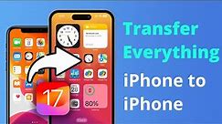 [3 Ways] How to Transfer Everything from iPhone to iPhone After Setup | iOS 17