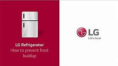 [LG Refrigerator] - How to Prevent Frost Buildup