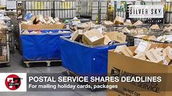 Postal Service shares deadlines for mailing holiday cards, packages