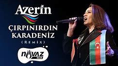 Azerin - Çırpınırdın Karadeniz-Mt Remix (Türkiye-Azerbaycan / İki Devlet Tek Millet) | Video Klip