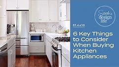 6 Key Considerations When Buying Kitchen Appliances (Ep. 4)