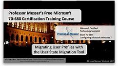 Migrating User Profiles with the User State Migration Tool - Microsoft 70-680: 1.7
