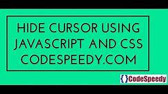 Hide Cursor in JavaScript or CSS Easy Tutorial