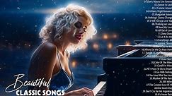 The Best Relaxing Classical Music Ever - Top 100 Beautiful Piano Classic Love Songs 60's 70's 80's