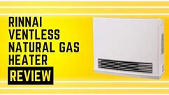 Rinnai FC824N Ventless Natural Gas Heater Review (Pros & Cons Explained)