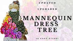Easy DIY Floral Mannequin Dress Tree | New + Improved Method | 10 Simple Steps