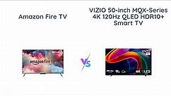 🔥 Amazon Fire TV 55" Omni vs VIZIO 50" MQX 🖥️ | 4K HDR Smart TV Comparison 👀