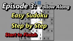 Episode #3: How to Solve an Easy Sudoku Puzzle - Follow Along