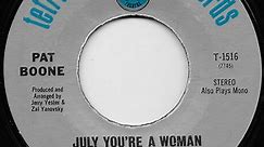 Pat Boone - July You're A Woman