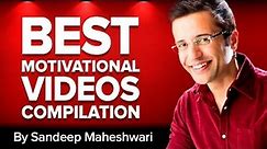 BEST MOTIVATIONAL VIDEOS COMPILATION - Sandeep Maheshwari (Hindi)