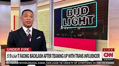 CNN’s Don Lemon dismisses Dylan Mulvaney Bud Light controversy as ‘crazy’ and ‘ridiculous’
