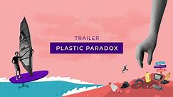 Plastic Paradox Trailer