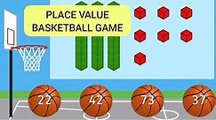 PLACE VALUE (Basketball Game)/ Place value with base ten blocks