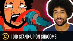 Why Tripping on Shrooms & Doing Stand-Up Don’t Mix (ft. Che Durena) - Tales From the Trip