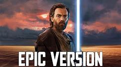 Star Wars: The Force Theme x Main Theme | EPIC VERSION (Kenobi Tribute)