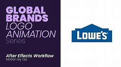 Lowe's Logo Animation - Global Brands Logo Animation series - After Effects Workflow