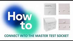 How to Connect into the Master Test Socket