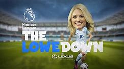 Rebecca Lowe gives her thoughts on all things Premier League on the Lowe Down