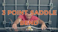 How Do I Bend a 3 Point Saddle