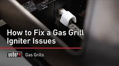 Grill Igniter Issues | Weber Grills