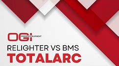 TotalArc: Relighter vs BMS