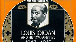 Louis Jordan And His Tympany Five - 1947-1949