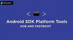How To Install ADB and Fastboot (Android SDK- Platform Tools) On Windows