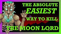 (1.3) The ABSOLUTE EASIEST Way to Beat The Moon Lord in Terraria!!