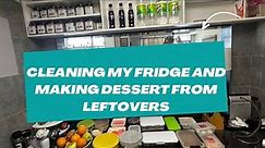 A day in my life- Cleaning up my fridge and using left overs to make a dessert
