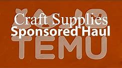 Craft Supply Haul from Temu - Sponsored