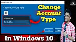 How to Change Account Type on windows 10 | Administrator Account to Standard Account Type windows 10