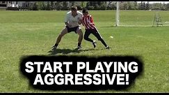 Play Aggressive ► soccer training / soccer drills / and soccer tips on how to be aggressive